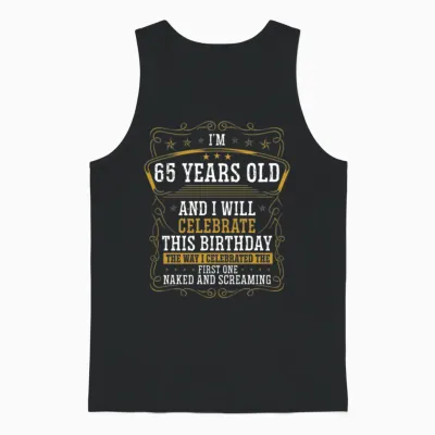 65 Birthday Funny Birthday Idea Humor 65 Years Old Unisex Tank Top - Black