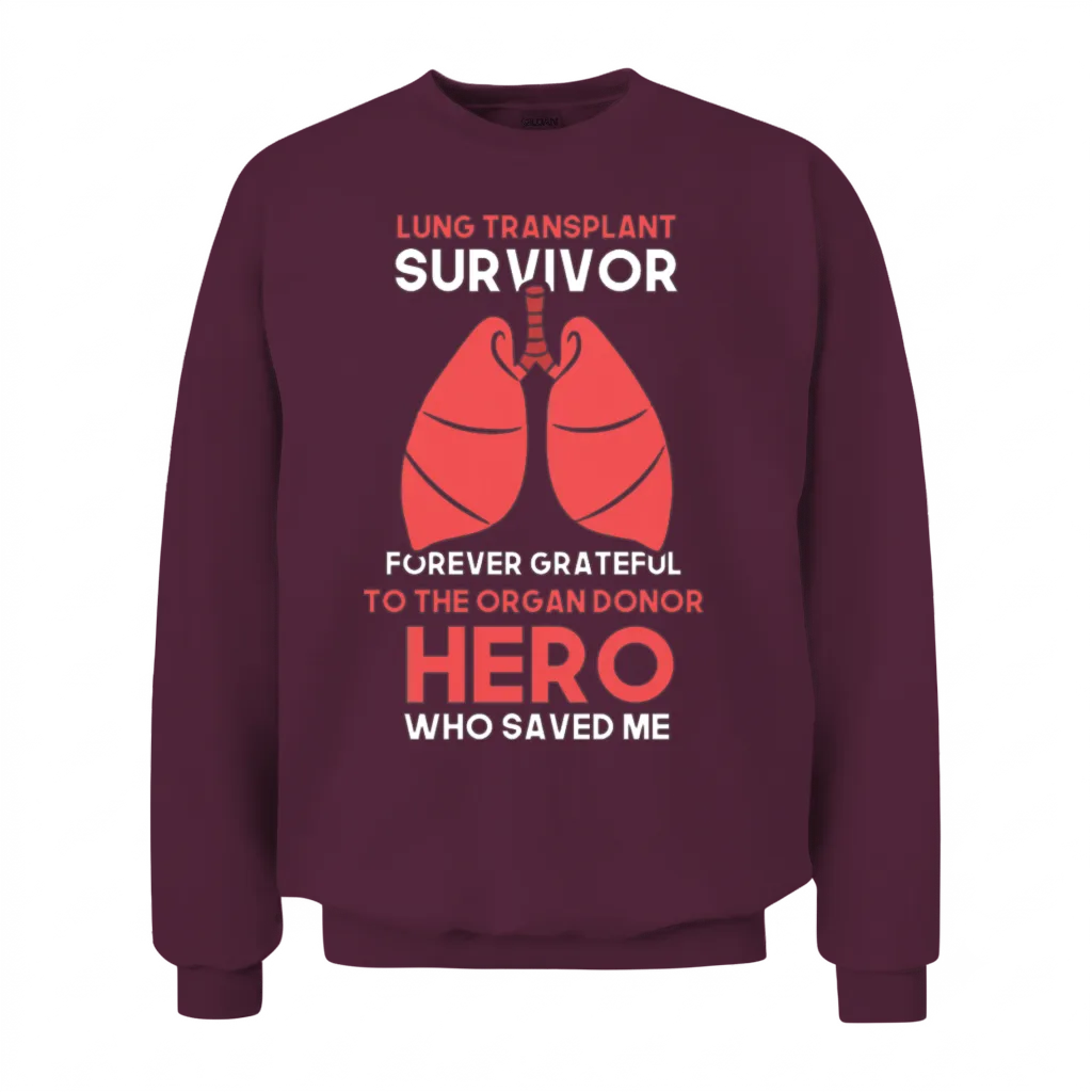 Lung Transplant Survivor Forever Grateful Unisex Sweatshirt - Maroon