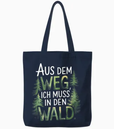 T-Shirt with German Text "aus Dem Weg, Ich Muss' in Den Wald. - Forest Deer Design Tote Bags - Navy