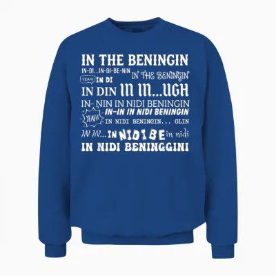 In the Beninging Meme Funny Quote Unisex Sweatshirt - Royal