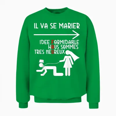 Evg Humour Mariage - Il Va Se Marier, Idée Formidable Unisex Sweatshirt - Irish Green