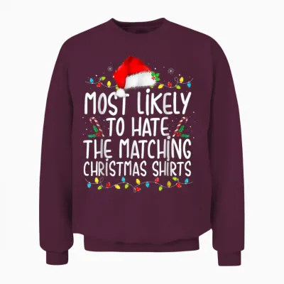 Most Likely to Hate Matching Christmas Unisex Sweatshirt - Maroon