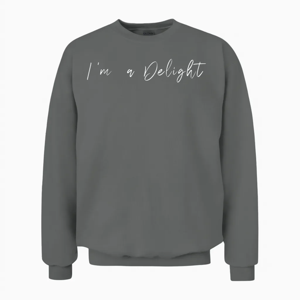 I'm a Delight Funny Unisex Sweatshirt in Graphite Heather