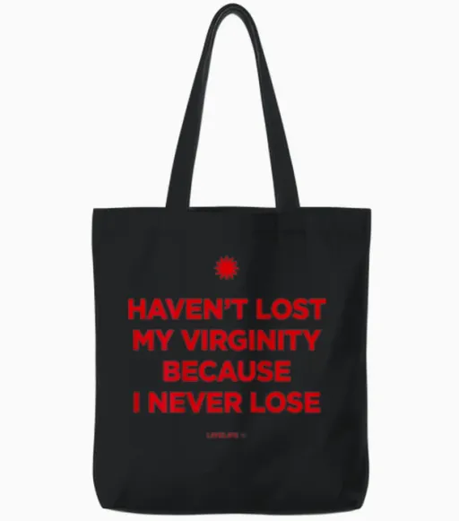 Haven't Lost My Virginity Because I Never Loose Livelife T-Shirt, White Tote Bags - Black