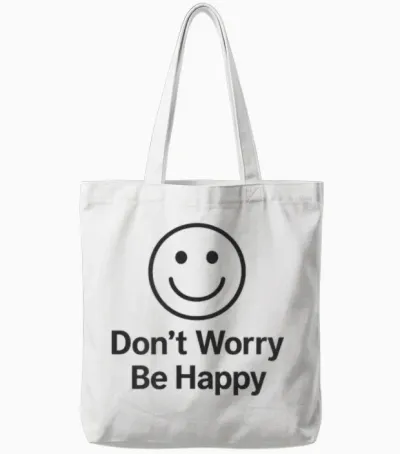 Don't Worry Be Happy Tote Bags - White