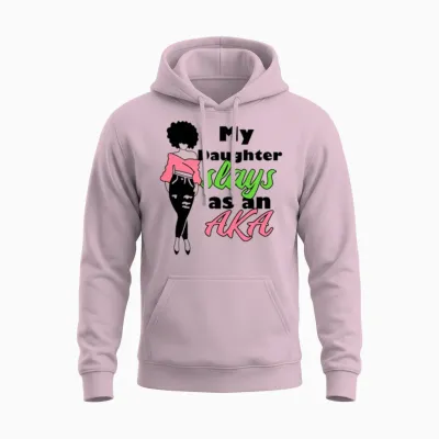 Aka Sorority Daughter Paraphernalia Gif for Mom Unisex Hoodie - Light Pink