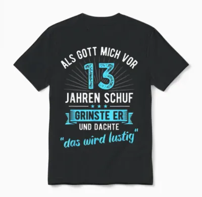 13th Birthday as God Created Me 13 Years Ago T-Shirt, Black Unisex T-Shirt - Black
