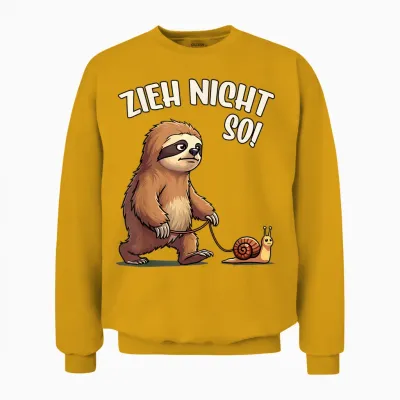 Faultier Humor Spruch, Zieh Nicht So, Schnecke Humor Wandern Unisex Sweatshirt - Gold