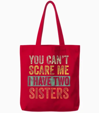 You Can't Scare Me I Have Two Sisters, Funny Brother Joke Tote Bags - Red