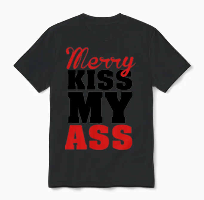 Merry Kiss My Ass Unisex T-Shirt in Black
