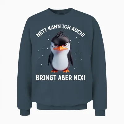 T-Shirt with German Text "nett Kann Ich Auch!" [german Language], Black Unisex Sweatshirt - Dark Heather