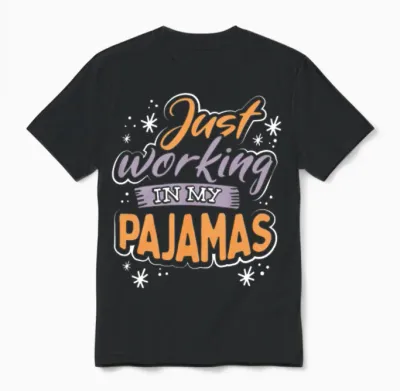 Just Working in My Pajamas Unisex T-Shirt - Black