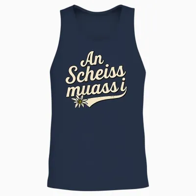 An Scheiss Muaß I Freistaat Bayern Bayrisch Bairisch Dialekt Unisex Tank Top - Navy