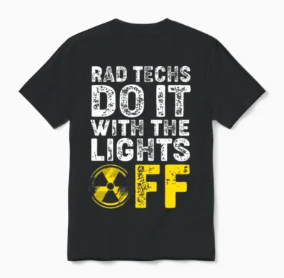 Nuclear Medicine Rad Tech Do It with Lights Off Unisex T-Shirt - Black