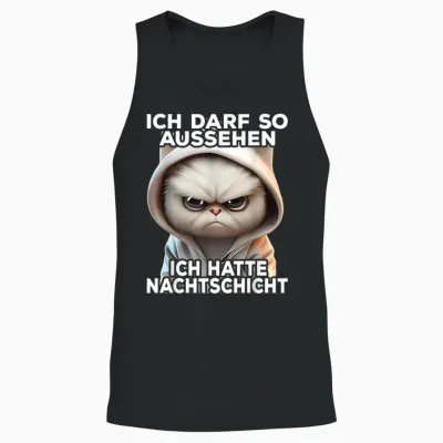 Lustige Katze I Ich Darf So Aussehen Ich Hatte Nachtschicht Unisex Tank Top - Black