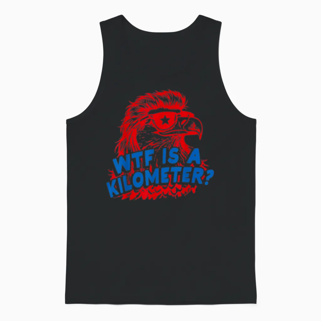 Wtf Is a Kilometer Patriotic Eagle Humor Unisex Tank Top in Black