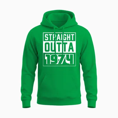 Straight Outta 1974 Birthday 1974 Born 1974 Unisex Hoodie - Irish Green