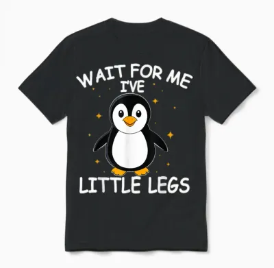 Wait for Me I Have Little Legs Unisex T-Shirt - Black