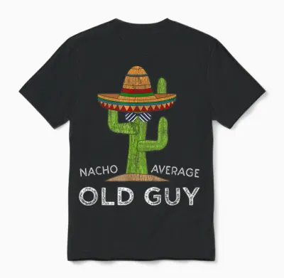 Fun Hilarious Old Guy Humor Saying | Funny Old Man Unisex T-Shirt - Black