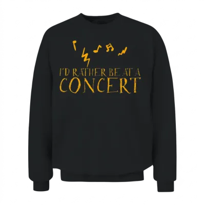 I'd Rather Be at a Concert 3 Unisex Sweatshirt - Black