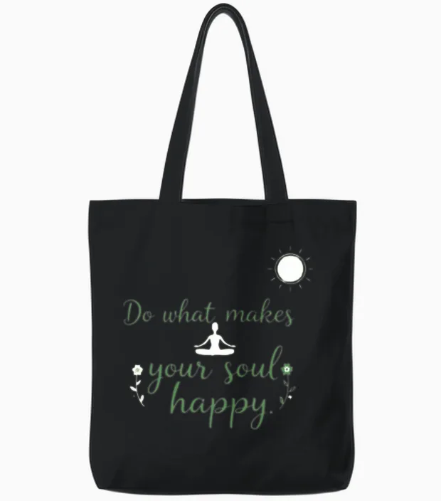 Do What Makes Your Soul Happy Tote Bags in Black