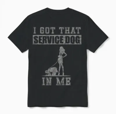 I Got That Service Dog in Me Unisex T-Shirt - Black