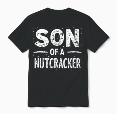 Son of a Nutcracker! Matching Family Christmas Unisex T-Shirt - Black
