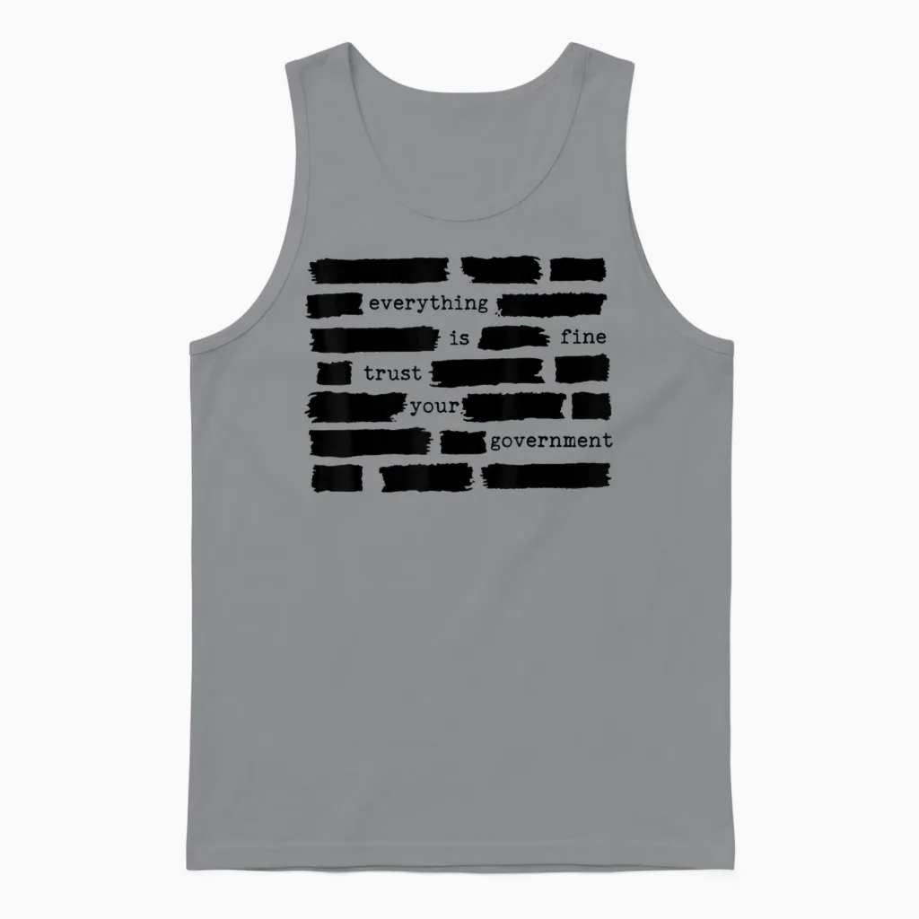 Everything Is Fine Trust Your Government Unisex Tank Top in Sport Grey