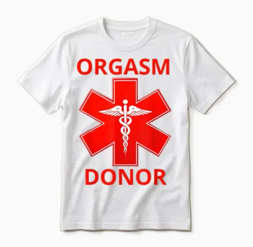 Orgasm Donor Unisex T-Shirt - White