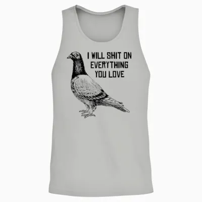 I Will Shit on Everything You Love Unisex Tank Top - Ash