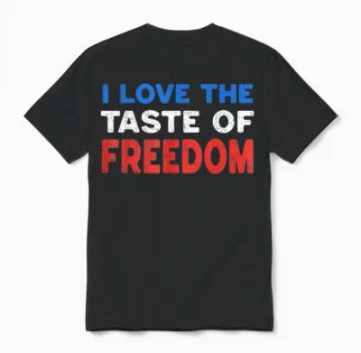 I Love the Taste of Freedom - Couples Matching 4th of July Unisex T-Shirt - Black
