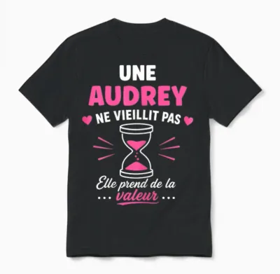 Anniversaire Audrey Ne Vieillit Pas Humour Prénom Audrey Unisex T-Shirt - Black