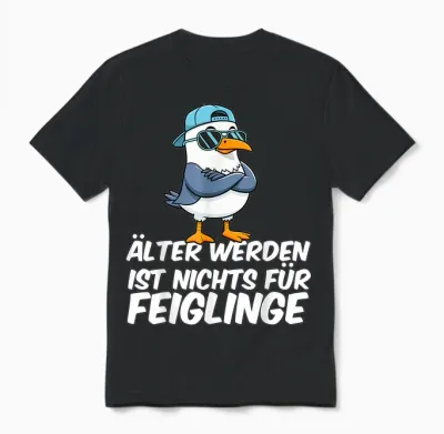 Lustige Tshirts Möwe älter Werden Ist Nichts Für Feiglinge Unisex T-Shirt - Black