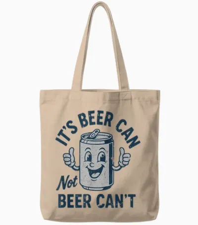 Men Its Beer Can Not Beer Cant T Shirt Funny Drinking Lover Tote Bags - Natural