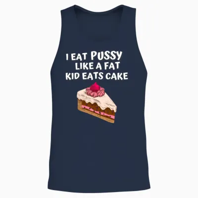 I Eat Pussy Like a Fat Kid Eats Cake Unisex Tank Top - Navy