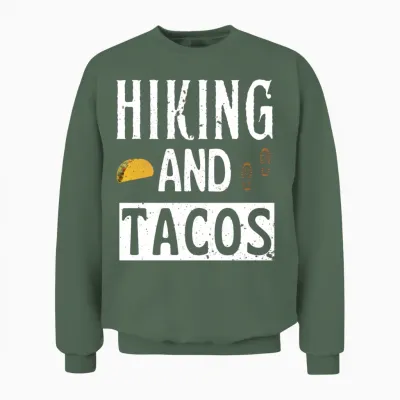 Hiking and Tacos Unisex Sweatshirt - Military Green