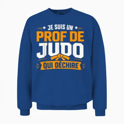 Je Suis Prof De Judo Qui Déchire Humour Professeur De Judo Unisex Sweatshirt - Royal