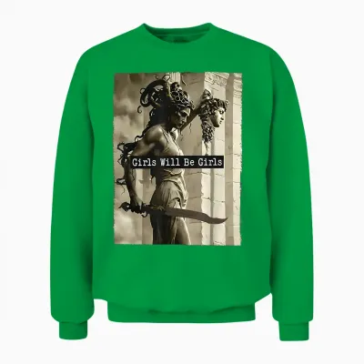 Girl Will Be Girls Shirts Medusa Feminist Feminism Women Unisex Sweatshirt - Irish Green