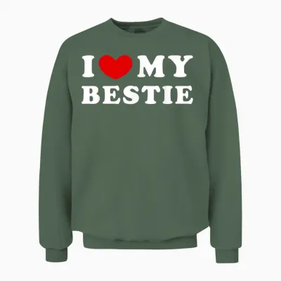 I Love My Bestie, Ich Liebe Meine Beste Freundin Unisex Sweatshirt - Military Green