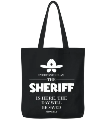 Sheriff Everyone Relax the Sheriff Is Here Tote Bags - Black
