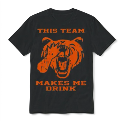 Bears This Team Makes Me Drink Unisex T-Shirt - Black