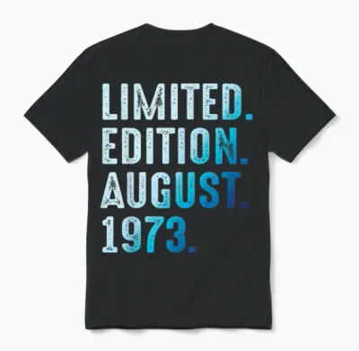 Août 1973 Anniversaire Année 1973 édition Limitée Unisex T-Shirt - Black