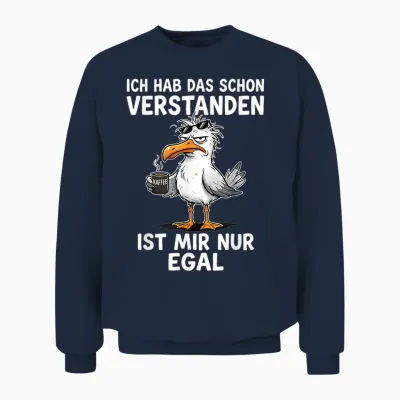 Ich Hab Das Schon Verstanden Ist Mir Nur Egal Möwe Kaffee Unisex Sweatshirt - Navy