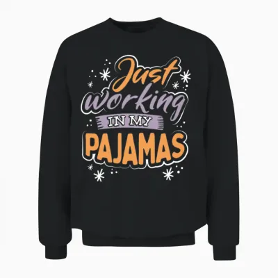 Just Working in My Pajamas Unisex Sweatshirt - Black