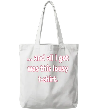 And All I Got Was This Lousy S Nature Girl Cute Tote Bags - White