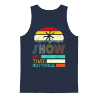 Funny Show Me That Butthole Sacratic Funny Gift Unisex Tank Top - Navy – 1