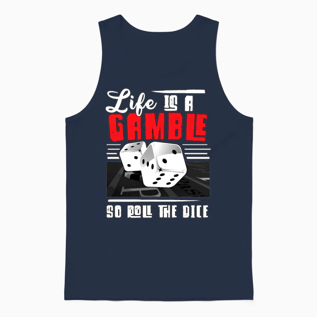 Life Is a Gamble So Roll You Say - Gambling Lovers Unisex Tank Top in Navy