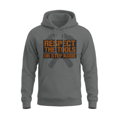 Respect the Tools – Bold Tradesman Motto Unisex Hoodie - Graphite Heather