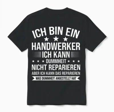 Ich Bin Ein Handwerker Ich Kann Dummheit Arbeiter Unisex T-Shirt - Black