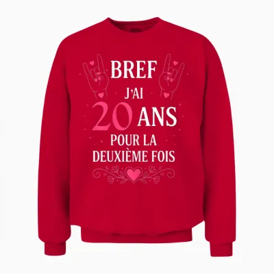 Bref J'ai 20 Ans Pour La Deuxième Fois Anniversaire 40 Ans Unisex Sweatshirt - Red